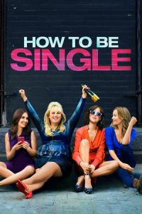 Nonton How to Be Single (2016) Film Subtitle Indonesia Streaming Movie Download